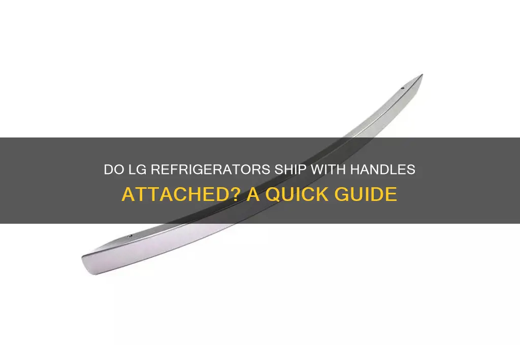 do lg refrigerators ship with their handles on