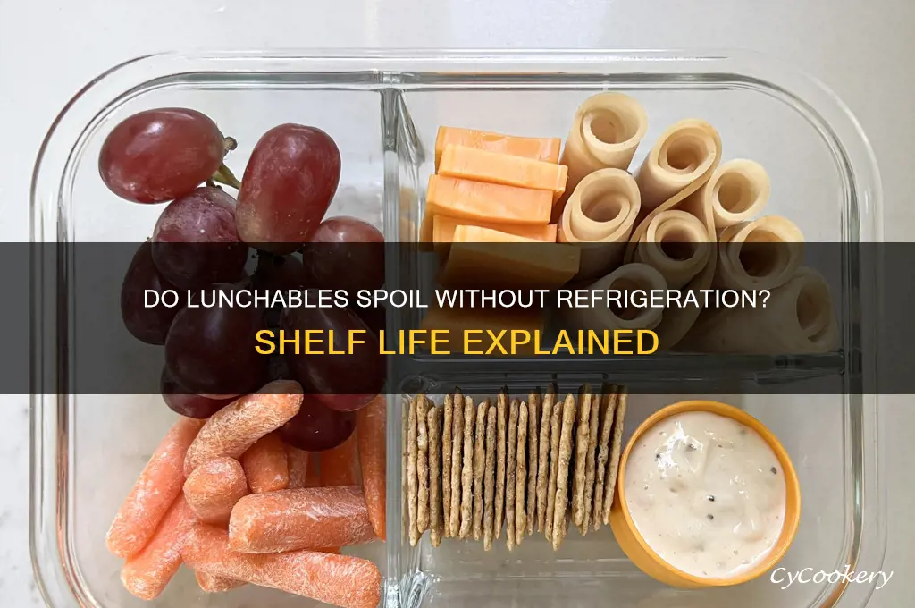 do lunchables go bad if not refrigerated