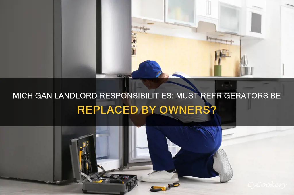 do michigan landlords have to replace refrigerators