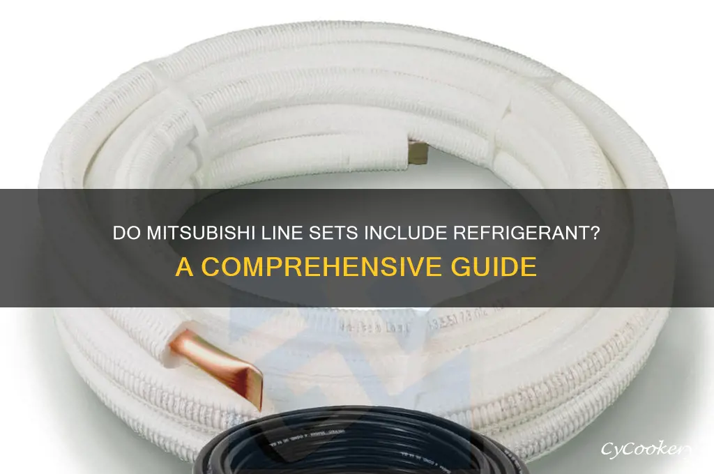 do mitsubishi line sets come with refrigerant