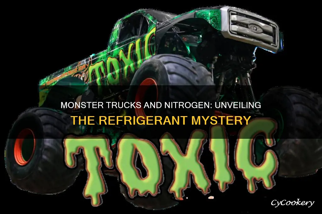 do monster trucks use nitrogen as a refrigerant