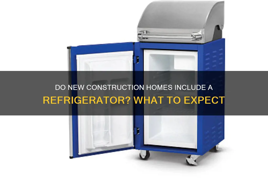 do new construction homes come with a refrigerator