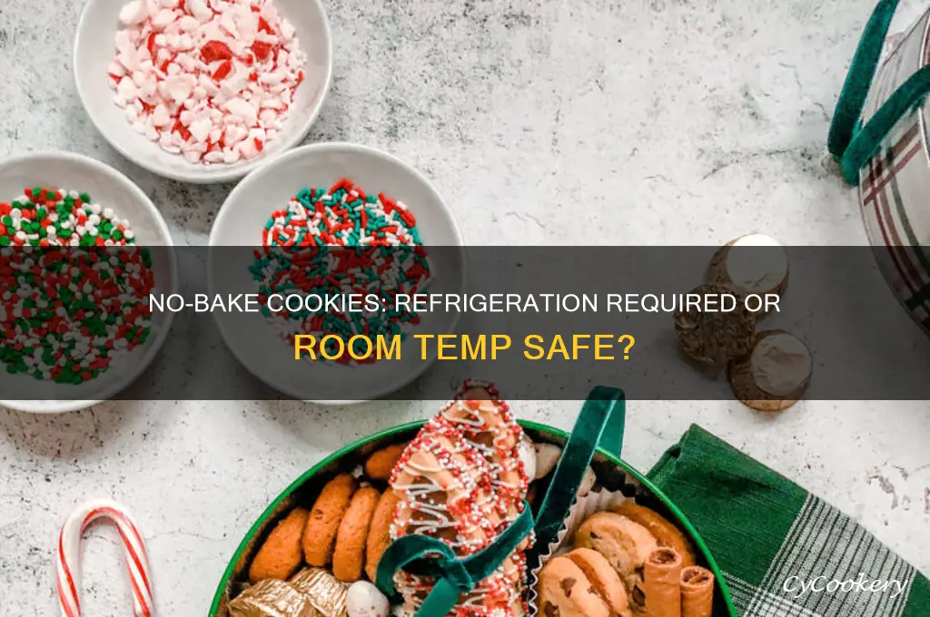 do no bake cookies have to be refrigerated