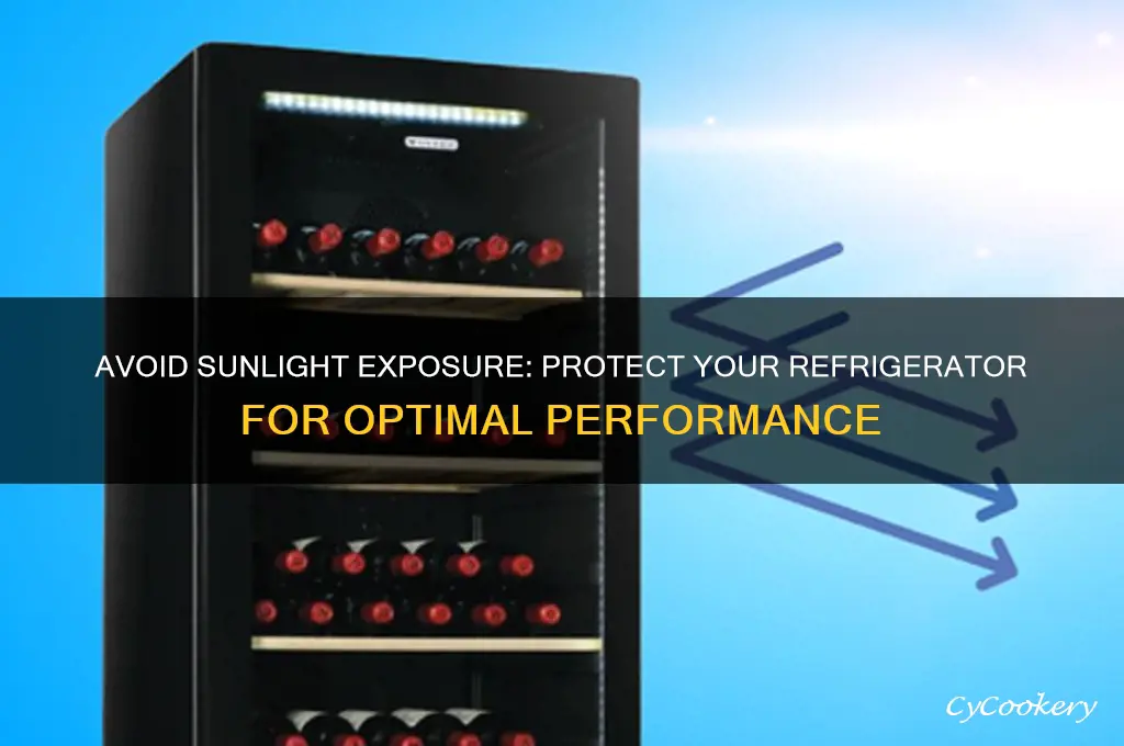 do not expose refrigerator to direct sunlight