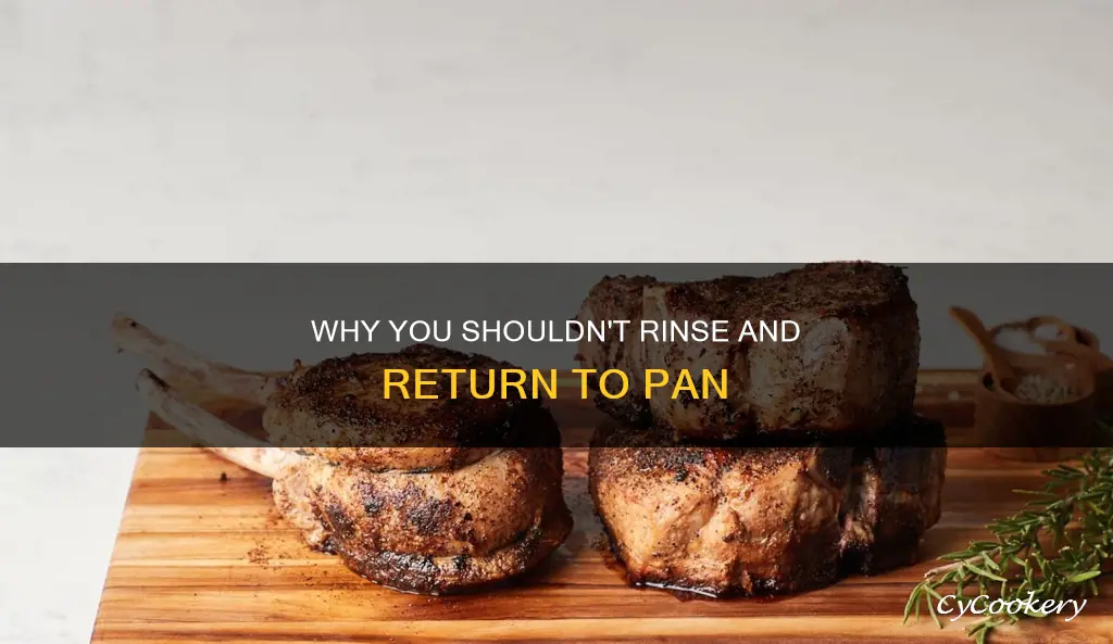 do not rinse return to pan