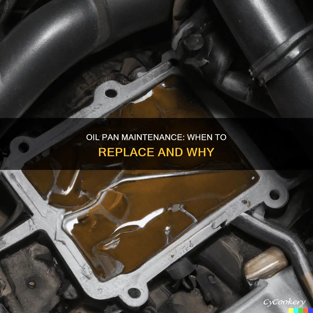 do oil pans need to be replaced