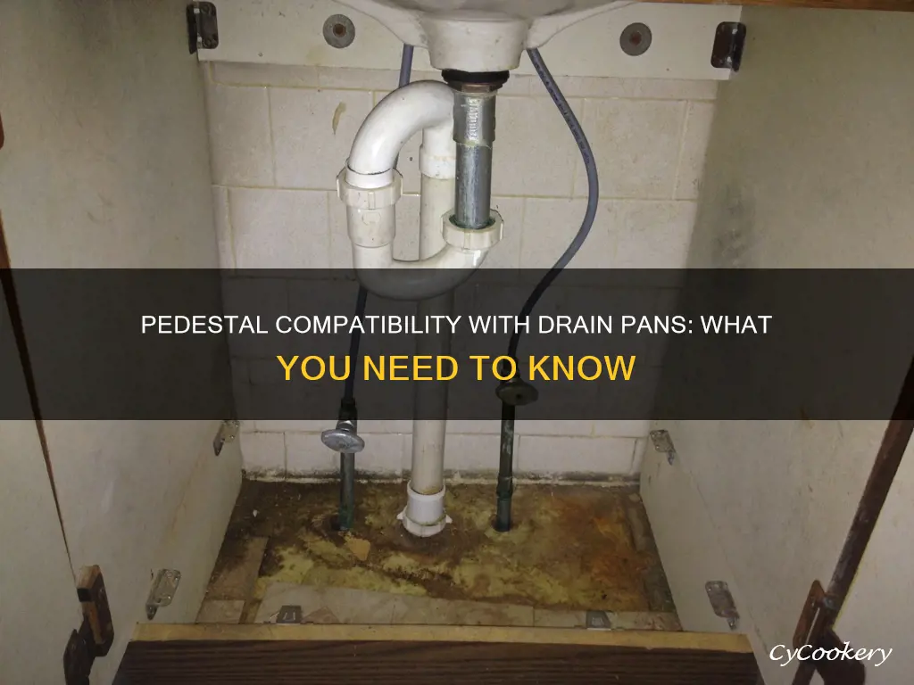 do pedestal work with drain pan
