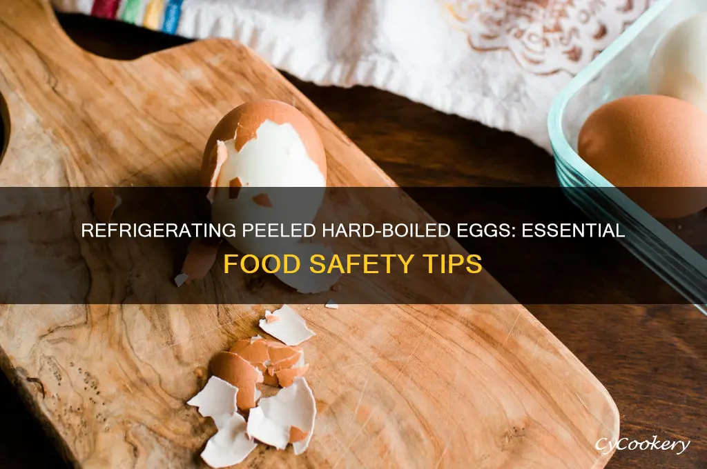 do peeled hard boiled eggs have to be refrigerated