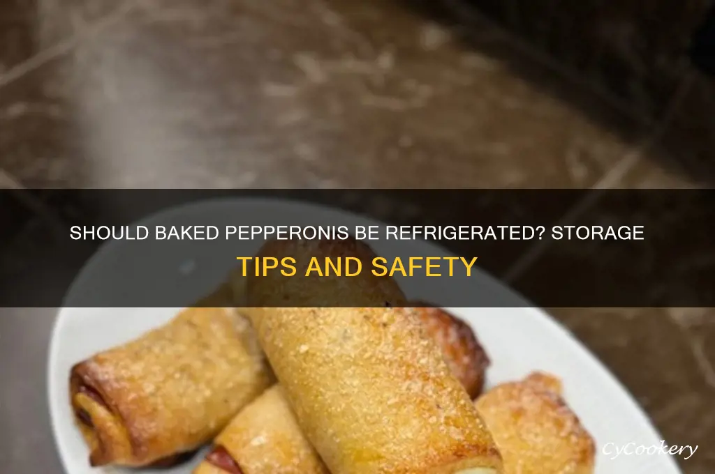 do pepperonis have to be refrigerated after baking