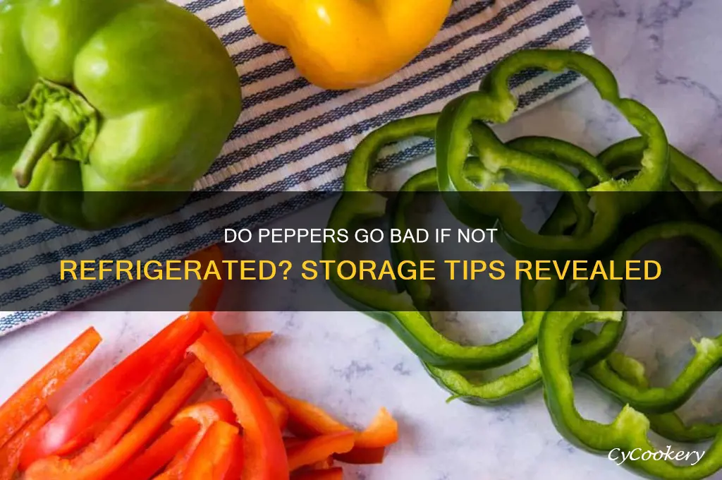 do peppers go bad if not refrigerated