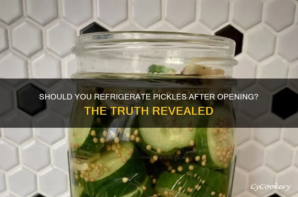 do pickels ahev to be refrigerated after opwning