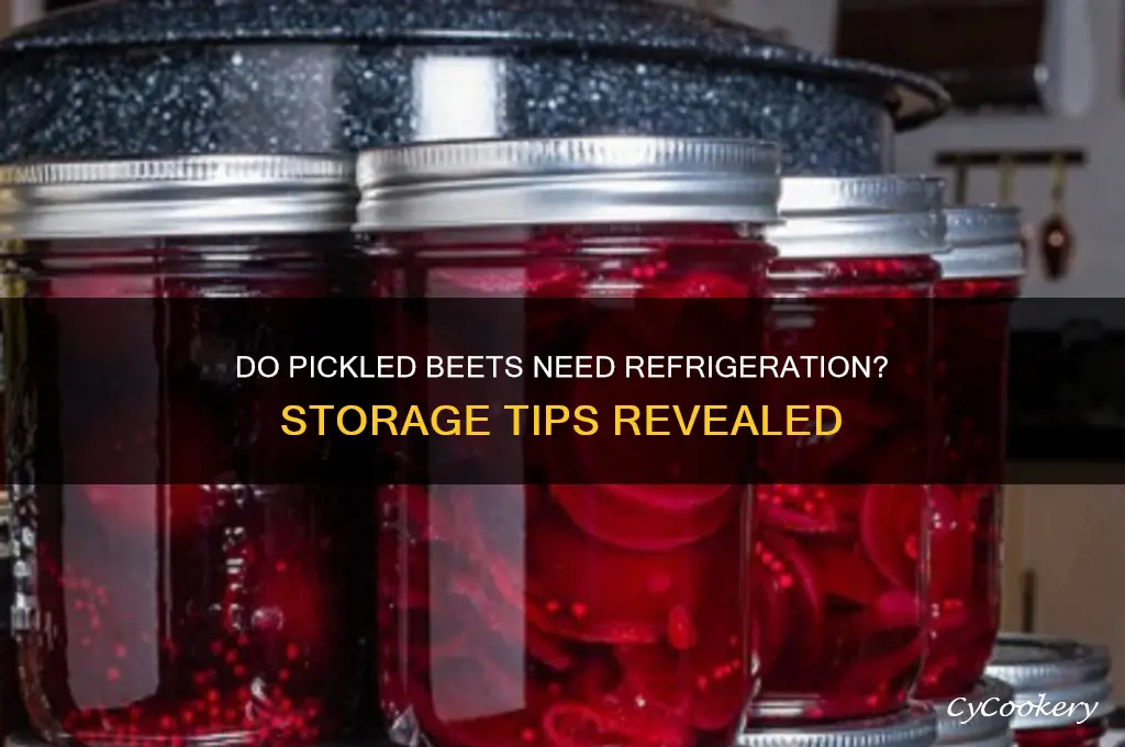 do pickled beets have to be refrigerated