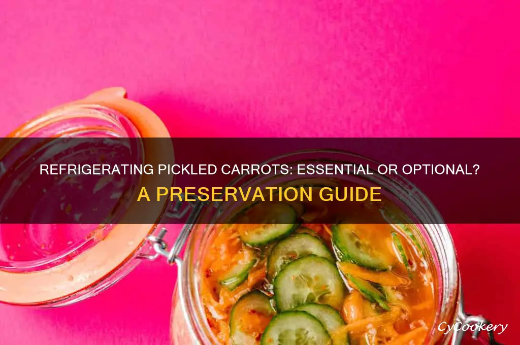 do pickled carrots have to be refrigerated