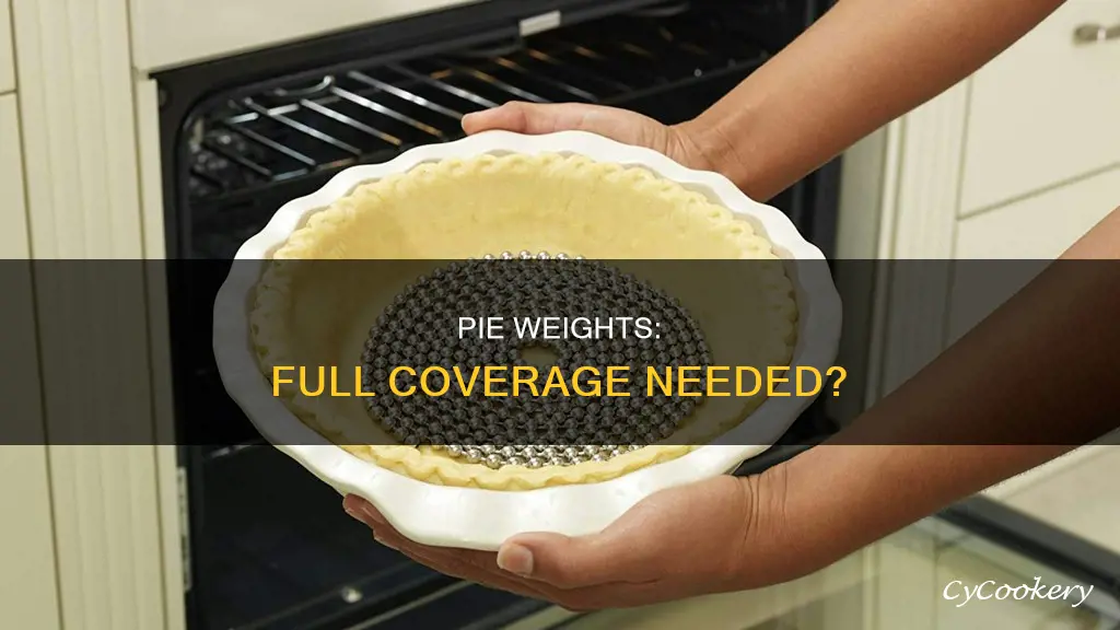 do pie weights need to cover the whole pan