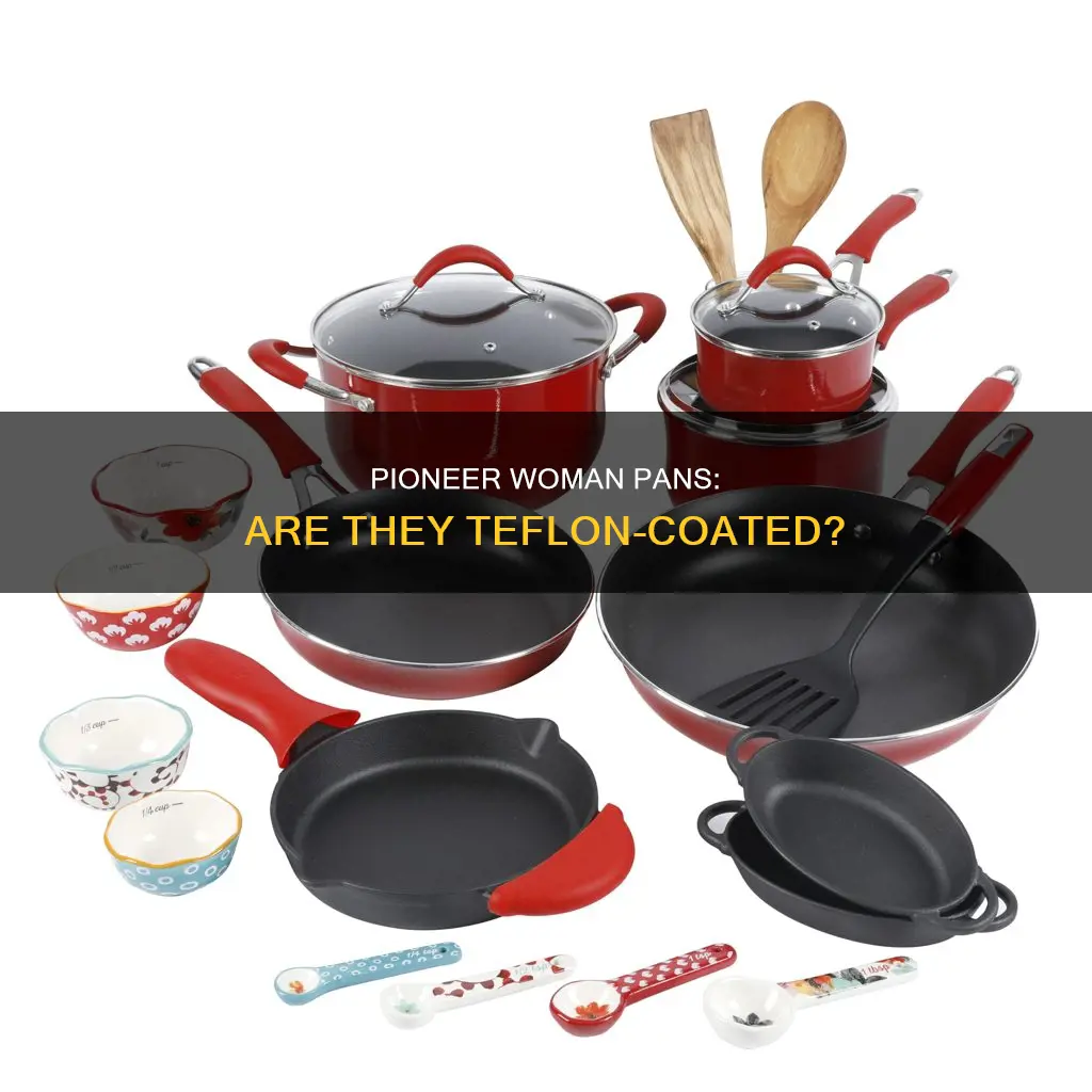 do pioneer woman pans have teflon