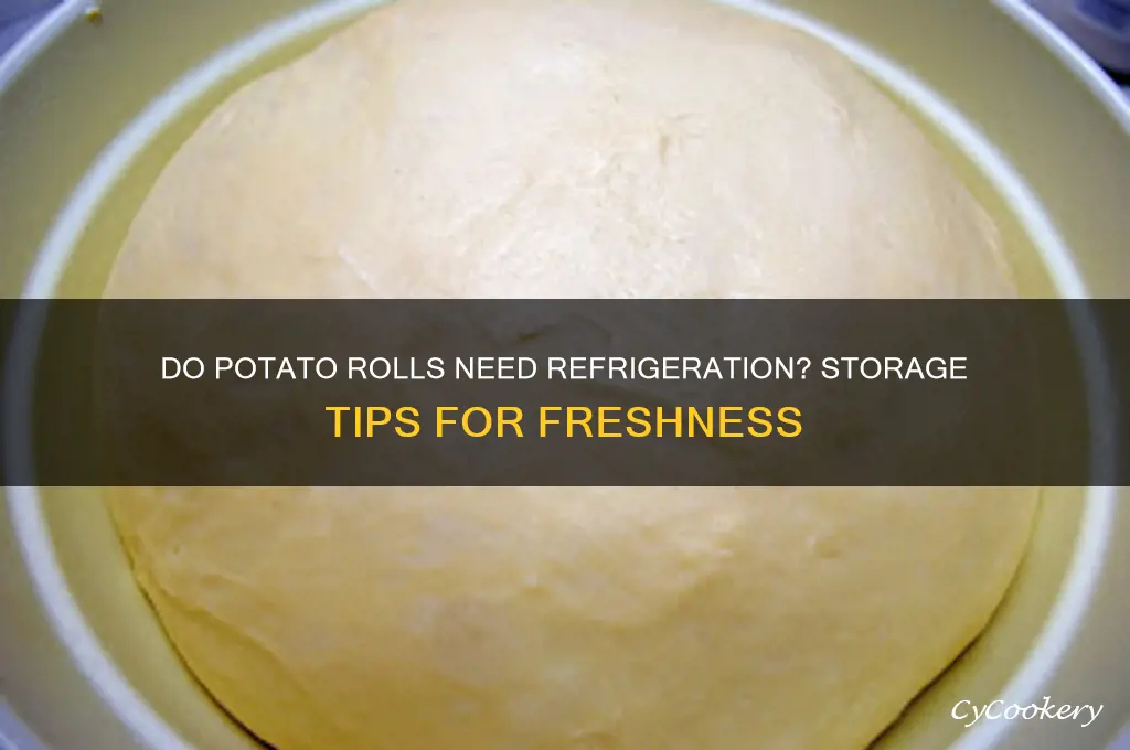 do potato rolls have to stay refrigerated