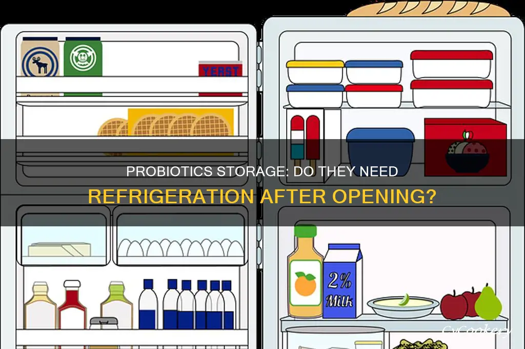 do probiotics have to be refrigerated after opening