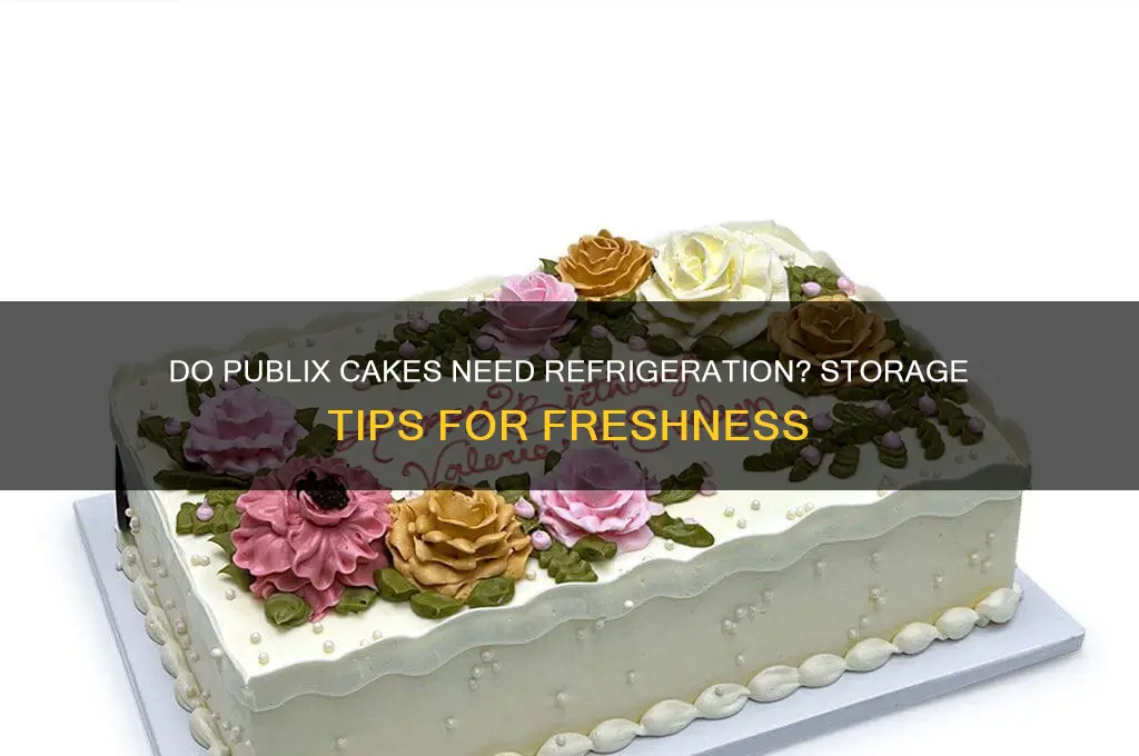 do publix cakes have to be refrigerated