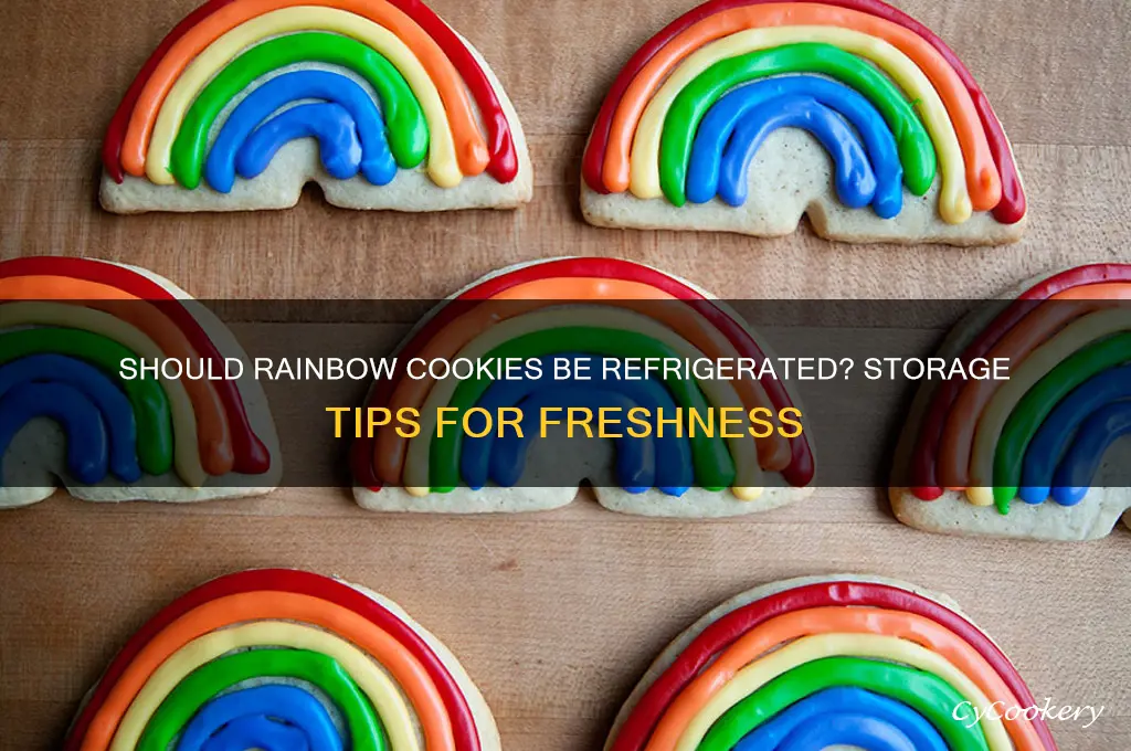 do rainbow cookies have to be refrigerated