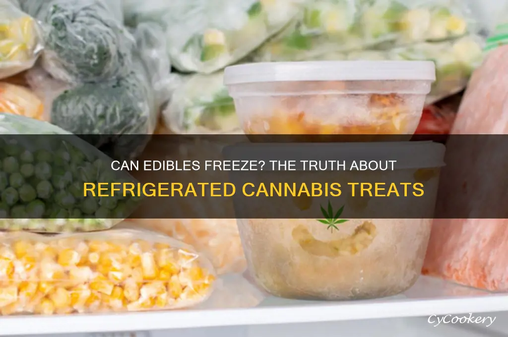 do refrigerated edibles get ruined if there too cold