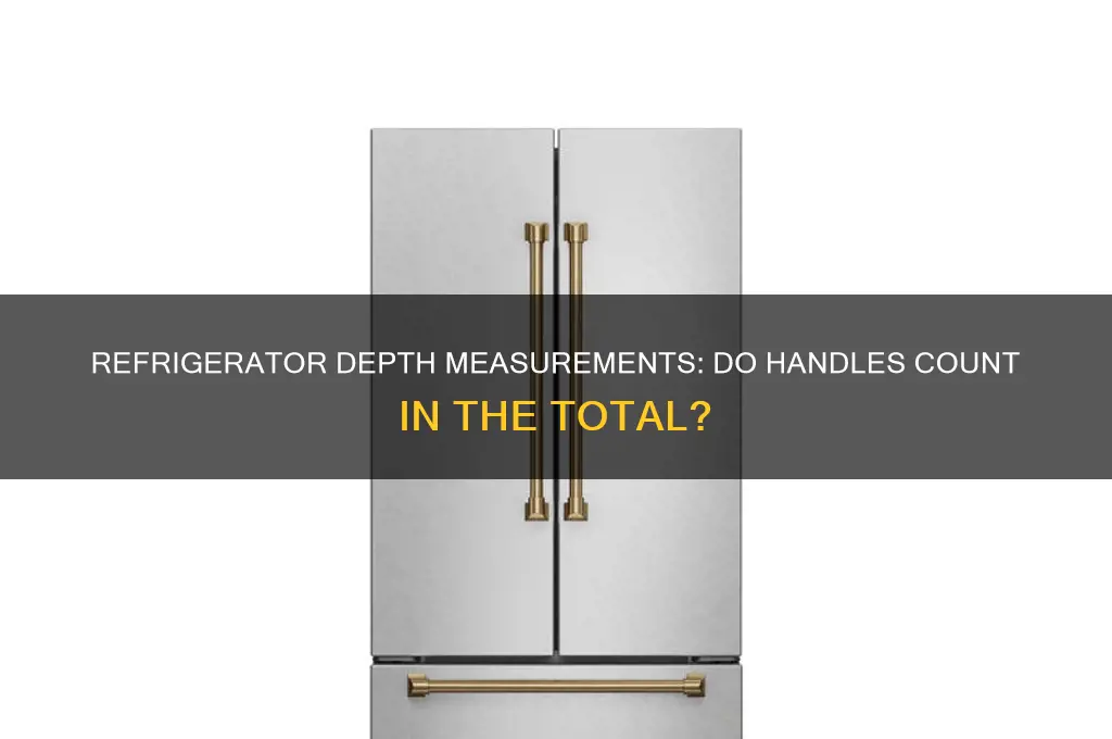 do refrigerator depth measurements include the handles
