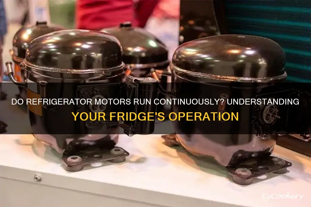 do refrigerator motor run all the time