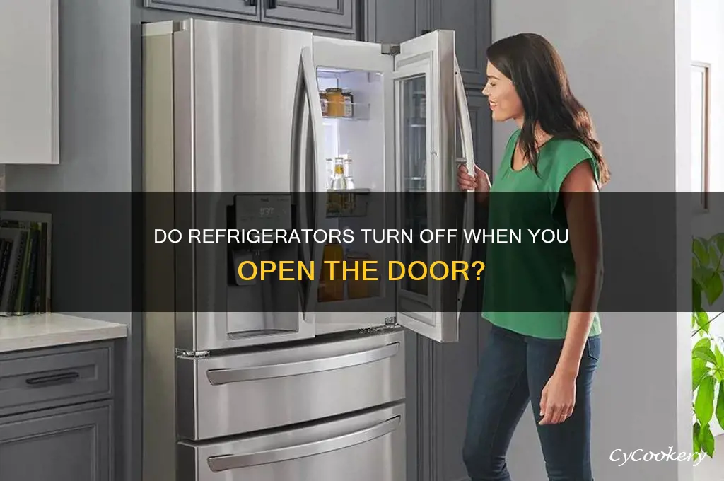do refrigerator turn off when open the door