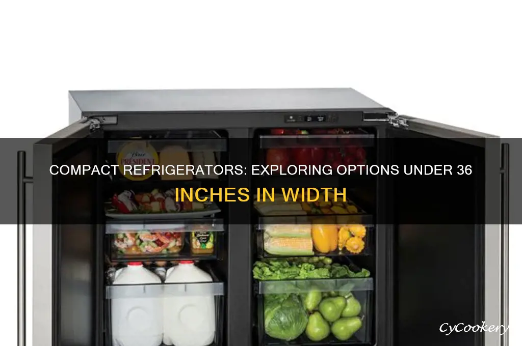 do refrigerators come in less than 36 width