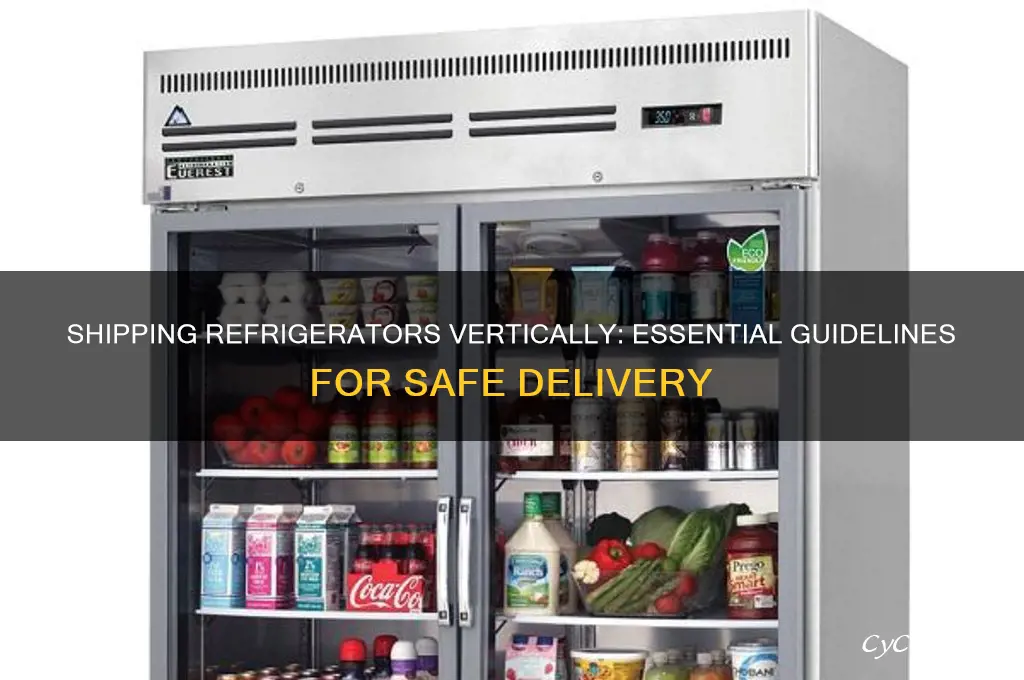 do refrigerators have to be shipped vertically