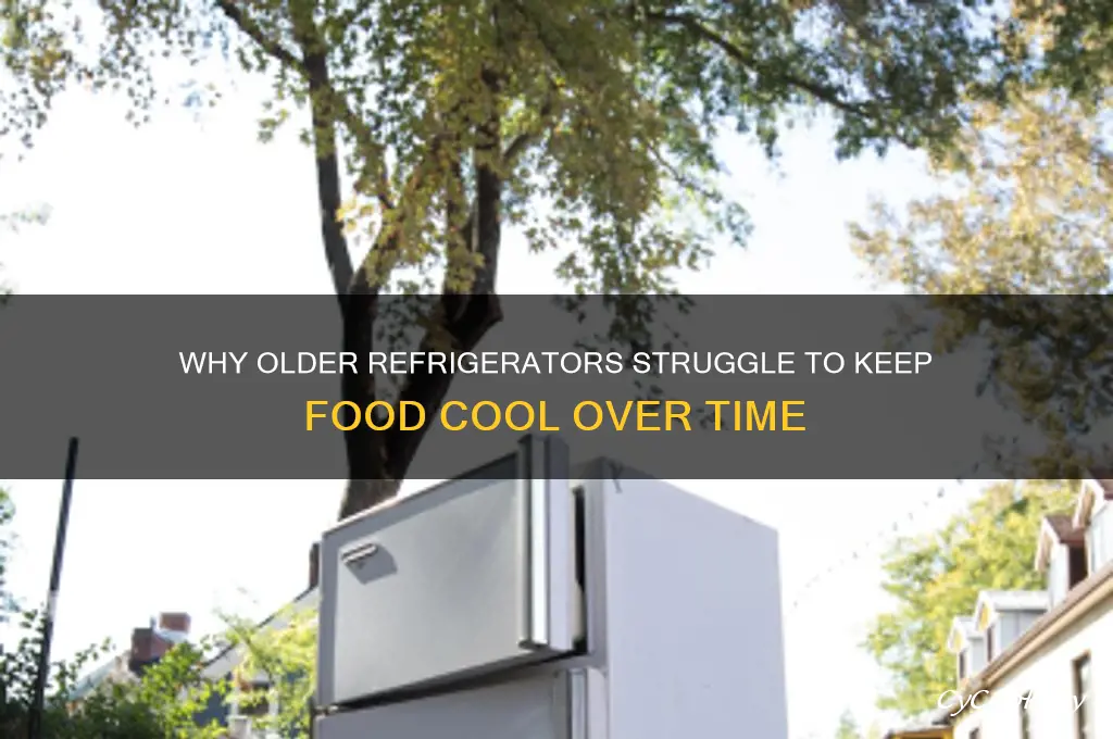 do refrigerators not cool after they get old