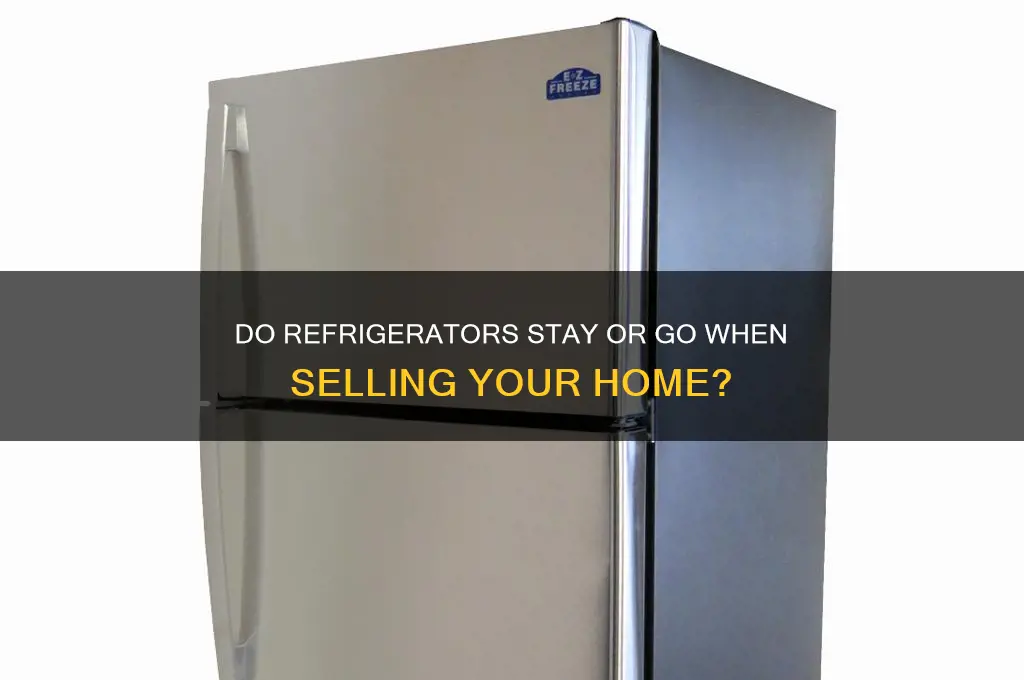 do refrigerators stay in home when sold