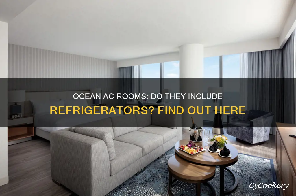 do rooms at the ocean ac have refrigerators