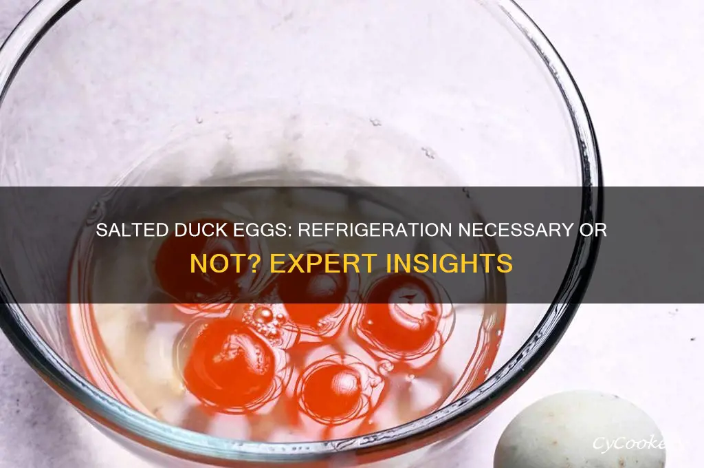 do salted duck eggs have to be refrigerated