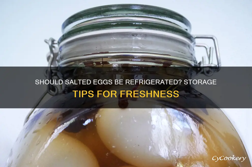 do salted eggs have to be refrigerated