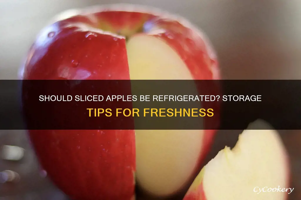 do sliced apples have to be refrigerated