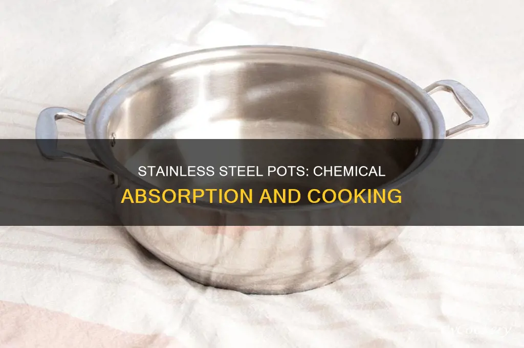 do stainless steel cooking pots absorb chemicals