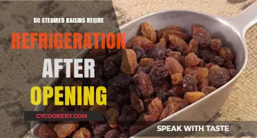 Should Steamed Raisins Be Refrigerated After Opening? A Guide