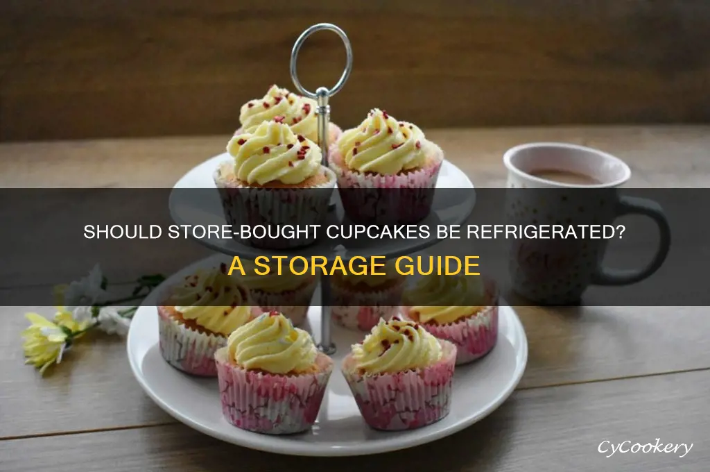 do store bought cupcakes have to be refrigerated