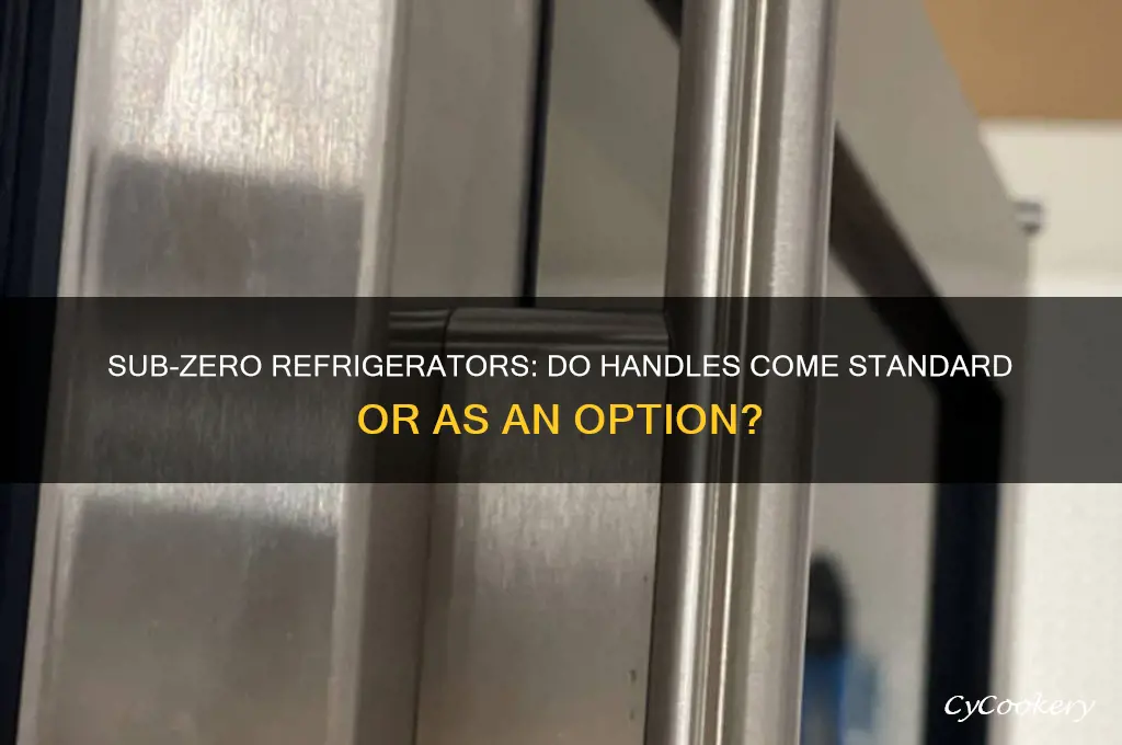 do sub zero refrigerators have handles standard