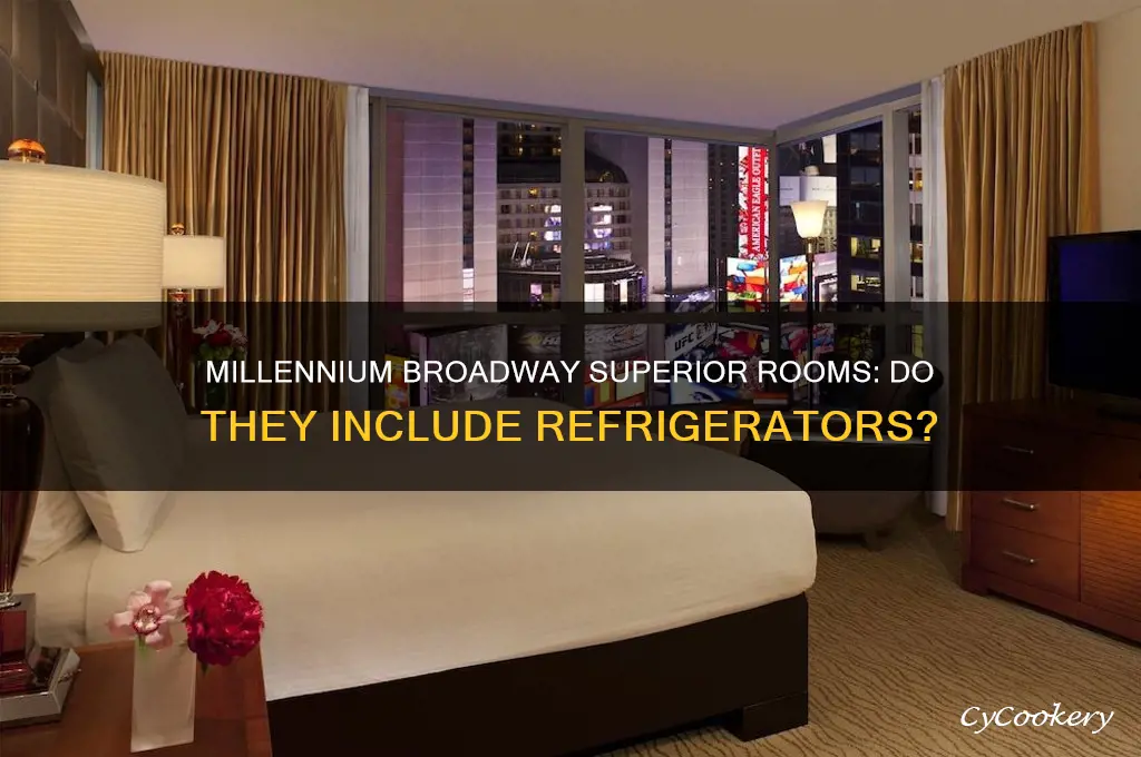 do superior rooms at millennium broadway have refrigerators