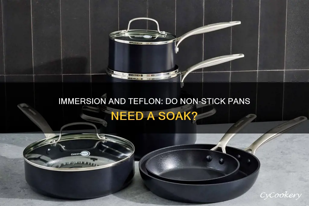 do teflon coated pans require immersion
