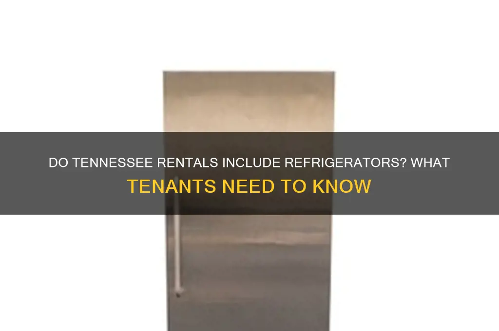 do tennessee rental properties come with refrigerators