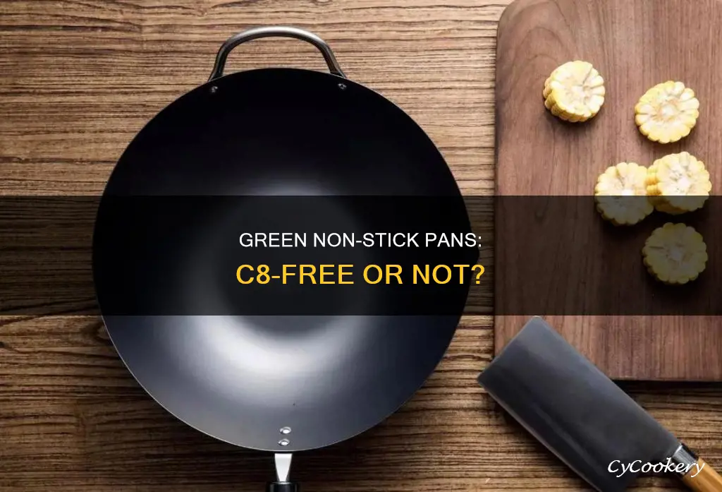 do the green non stick pans have c8