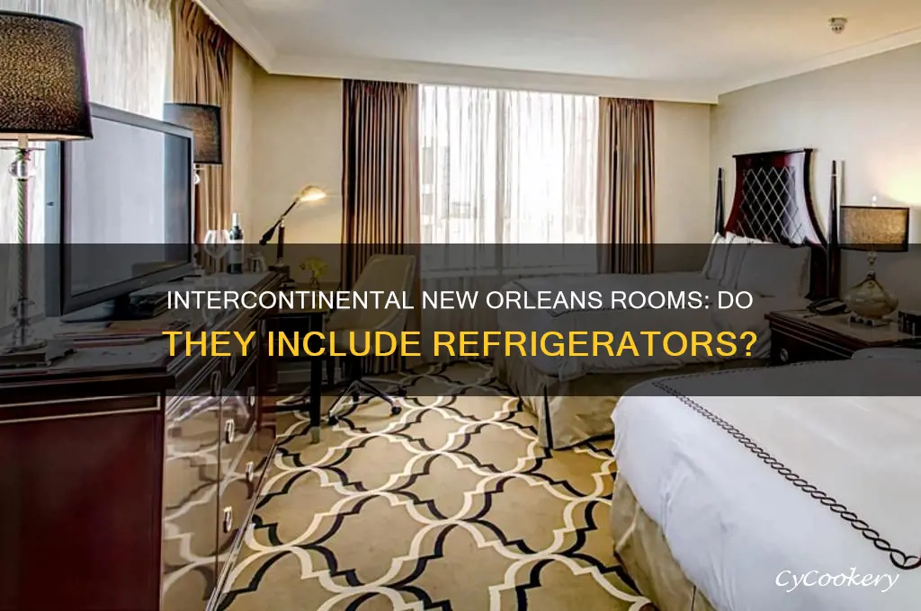 do the rooms at intercontinental new orleans have refrigerators