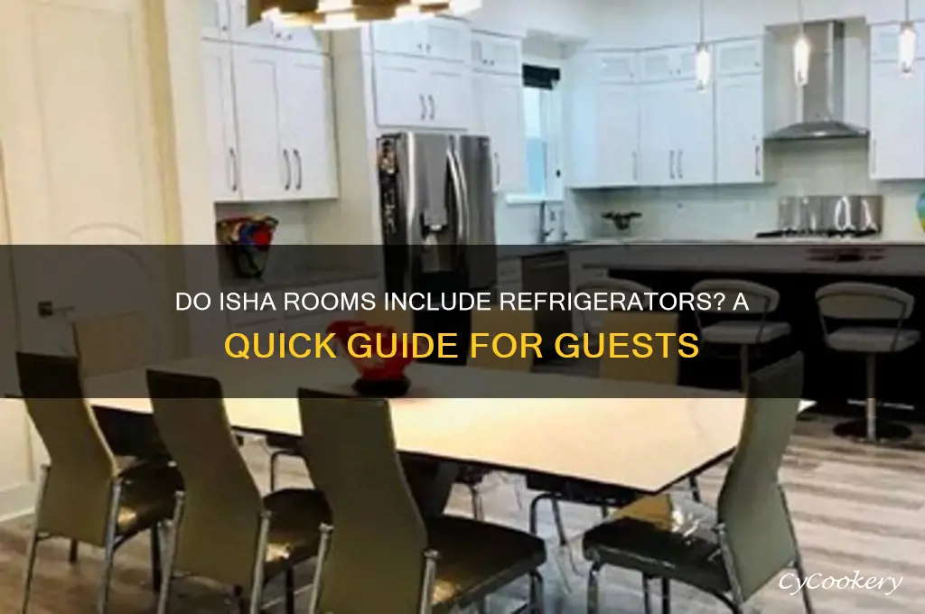 do the rooms in isha have a refrigerator