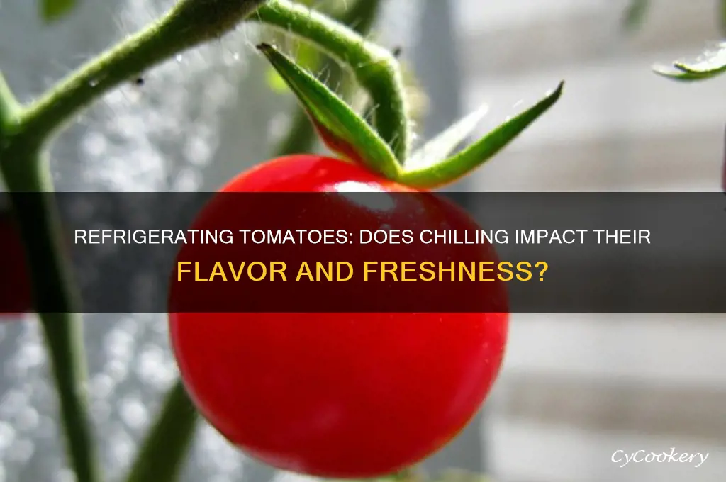 do tomatoes lose flavor when you refrigerate them