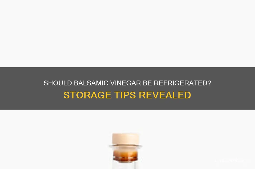 do u have to refrigerate balsamic vinegar
