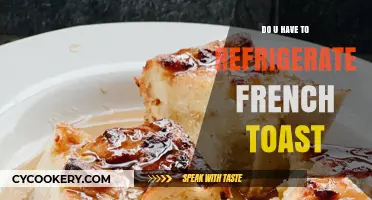 Should French Toast Be Refrigerated? Storage Tips for Freshness