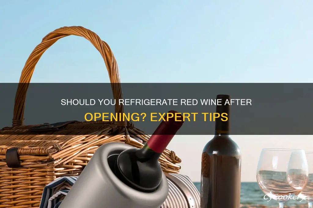 do u refrigerate red wine after opening