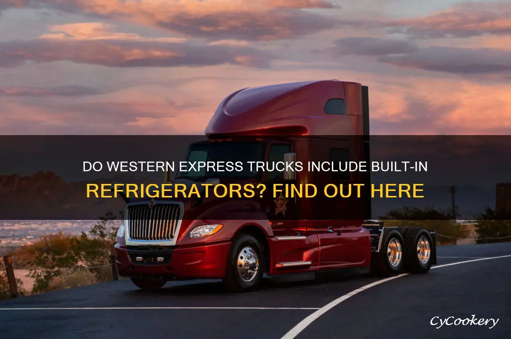 do western express trucks come with refrigerators